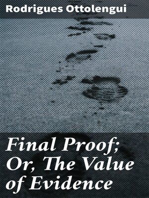 cover image of Final Proof; Or, the Value of Evidence